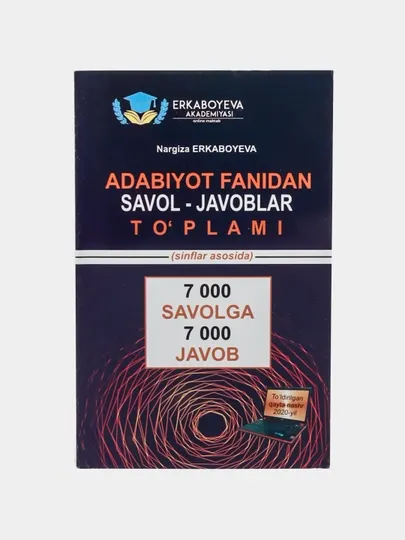 Адабиёт фанидан савол-жавоблар тўплами 7000 саволга 7000 жавоб