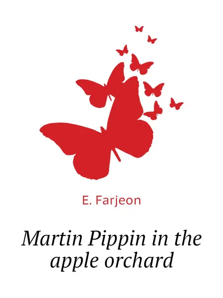 Нобель Пресс Martin Pippin in the apple orchard