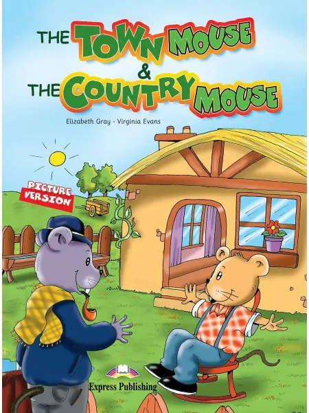 Express Publishing The Town Mouse & The Country Mouse Story Book детская книга