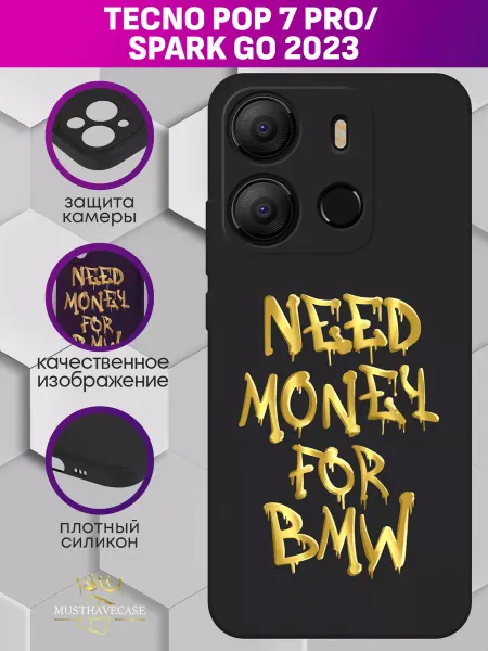 MustHaveCase Чехол на Tecno Pop 7 Pro Spark Go 2023 Need money for BMW