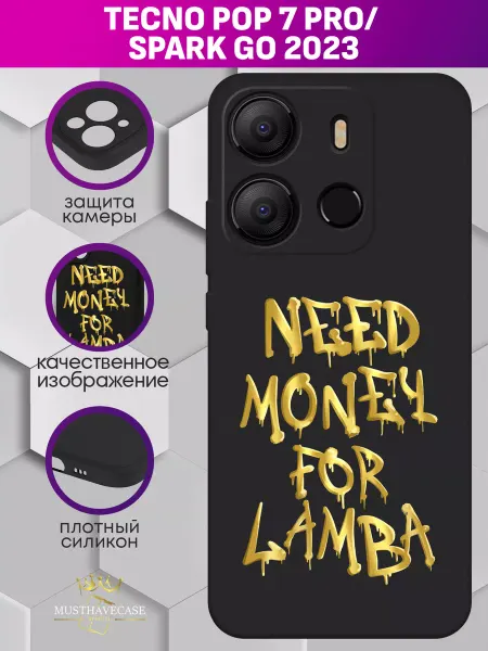 MustHaveCase Чехол на Tecno Pop 7 Pro Spark Go 2023 Need money for Lamba
