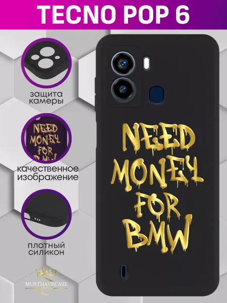 MustHaveCase Чехол на Tecno Pop 6 с принтом Need money for BMW