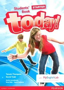 Today! Starter Level. Students Book with MyEnglishLab access code / Учебник | Thompson Tamzin, Todd David P.