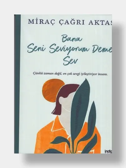 Bana seni seviyorum deme sev. Mirac Cagri Aktas