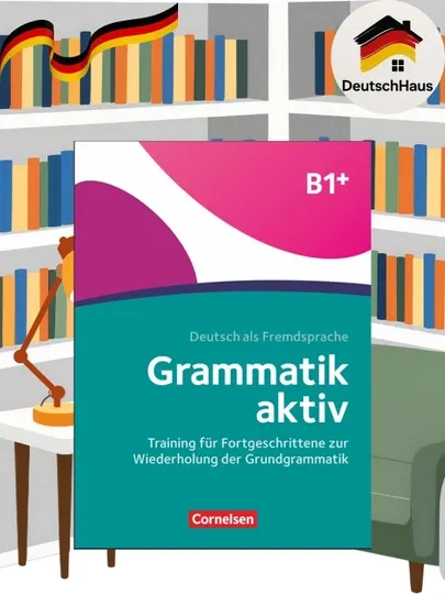 Grammatik aktiv B1+ — Практика немецкой грамматики