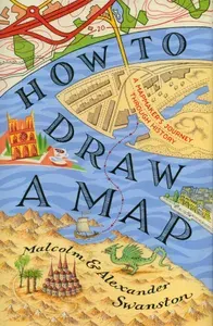 How to Draw a Map / Книга на Английском | Swanston Malcolm, Swanston Alexander