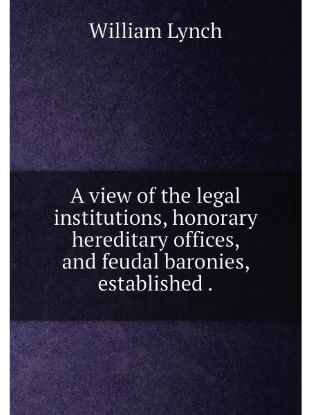Нобель Пресс A view of the legal institutions, honorary hereditar