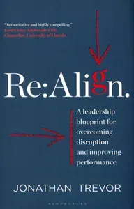 Re:Align. A Leadership Blueprint for Overcoming Disruption and Improving Performance / Книга на Англ