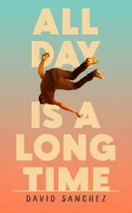 All Day Is A Long Time / Книга на Английском | Sanchez David