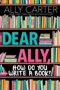 Dear Ally, How Do You Write a Book? / Книга на Английском | Картер Алли