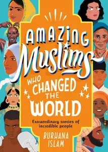 Amazing Muslims who Changed the World / Книга на Английском
