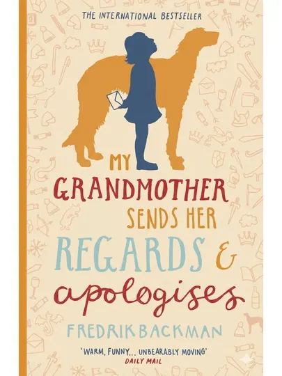 My Grandmother Sends Her Regards and Apologises. Fredrik Backman (Книга на английском)