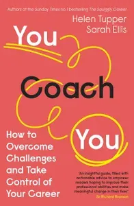 You Coach You. How to Overcome Challenges and Take Control of Your Career / Книга на Английском | Ellis Sarah Stickney