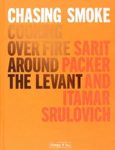 Chasing Smoke. Cooking Over Fire Around the Levant / Книга на Английском