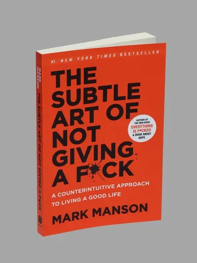 The subtle art of not giving a f*ck. Mark Manson
