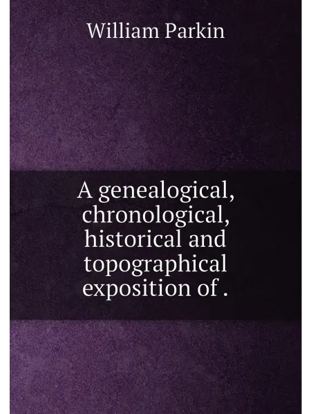 Нобель Пресс A genealogical, chronological, historical and topogr