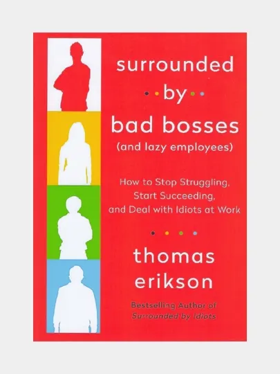 Surrounded by bad bosses. Thomas Erikson