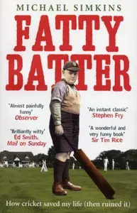 Fatty Batter. How cricket saved my life. Then ruined it / Книга на Английском