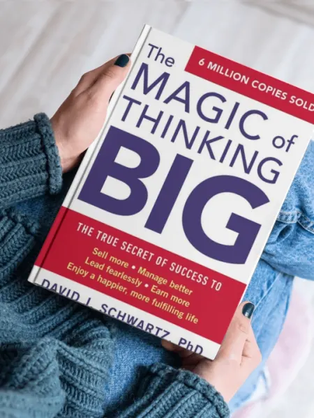 The Magic of Thinking Big. David Schwartz, PhD