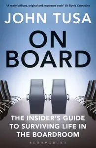 On Board. The Insiders Guide to Surviving Life in the Boardroom / Книга на Английском