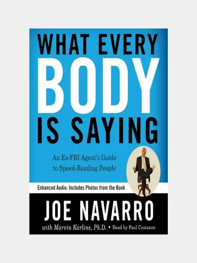 What every body is saying, Joe Navarro with Marvin Karlins, Ph.D