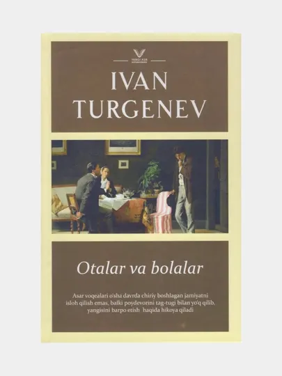 Otalar va bolalar. Ivan Turgenev (Kitob o'zbek tilida)