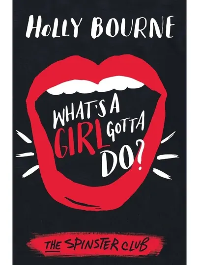 What's a girl gotta do? Holly Bourne