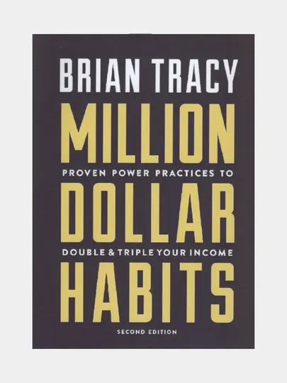 Million dollar habits. Brian Tracy