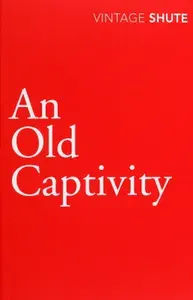 An Old Captivity / Книга на Английском | Shute Nevil