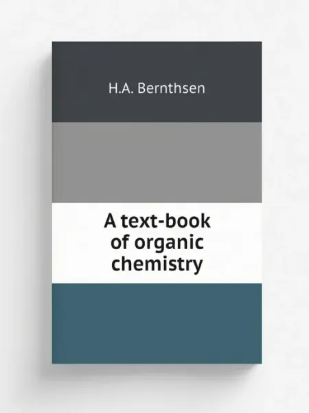 Книга по Требованию A text-book of organic chemistry