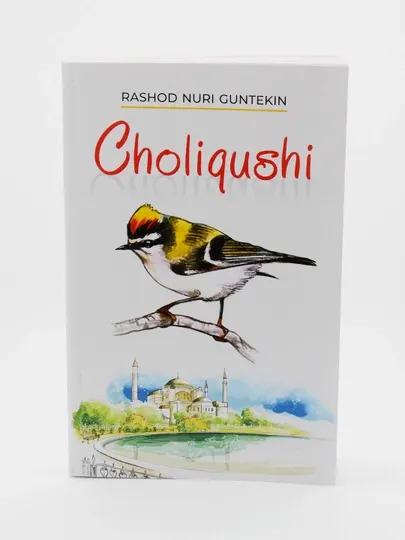 Rashod Nuri Guntekin, Choliqushi