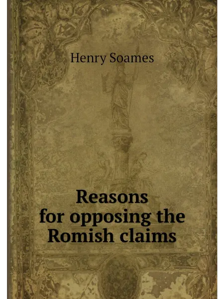 Нобель Пресс Reasons for opposing the Romish claims