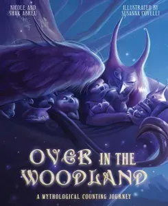 Over in the Woodland. A Mythological Counting Journey / Книга на Английском