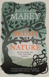 A Brush With Nature. Reflections on the Natural World / Книга на Английском | Mabey Richard