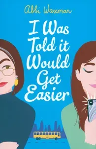 I Was Told It Would Get Easier / Книга на Английском | Ваксман Эбби