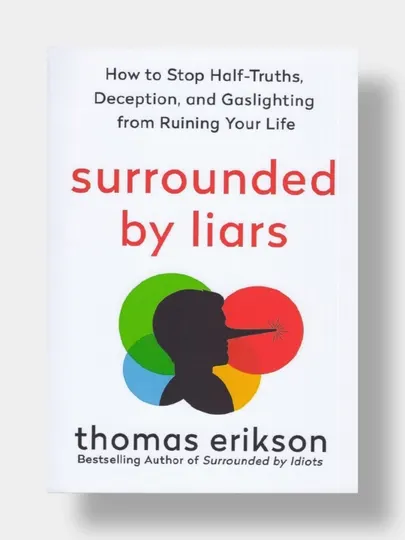 Surrounded by liars. Thomas Erikson