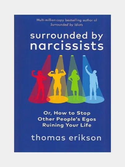 Surrounded by narcissists. Thomas Erikson