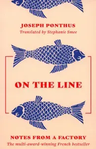 On the Line. Notes from a Factory / Книга на Английском | Ponthus Joseph