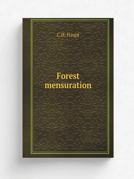 Книга по Требованию Forest mensuration