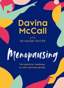 Menopausing. The positive roadmap to your second spring / Книга на Английском | McCall D.