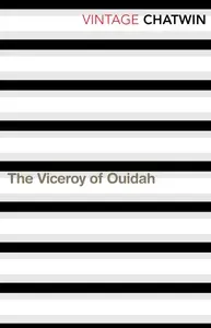 The Viceroy Of Ouidah / Книга на Английском | Чатвин Брюс