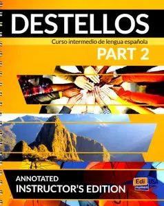 Destellos. Part 2. Teacher Print Edition. + Online access code / Книга на Испанском