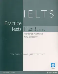 IELTS Practice Tests Plus 3. Students Book with Key. B1-C2 (+CD, +Multi-Rom) / Учебник | Matthews Margaret, Salisbury Katy