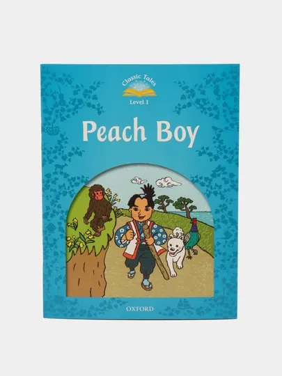 Classic Tales Second Edition: Level 1: Peach Boy, Sue Arengo