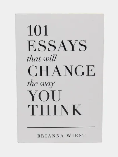101 Essays That Will Change The Way You Think, Briana Wiest