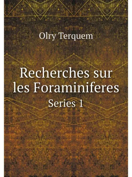 Нобель Пресс Recherches sur les Foraminiferes. Ser