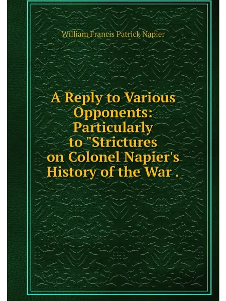 Нобель Пресс A Reply to Various Opponents Particularly to "Stric
