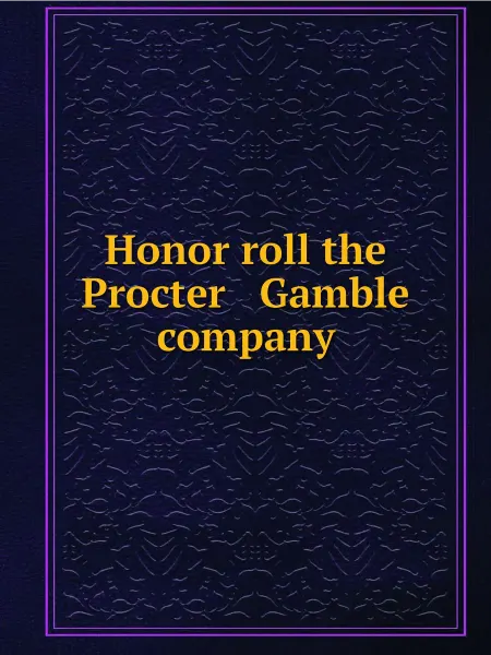 ARCHIVE PUBLICA Honor roll the Procter Gamble company