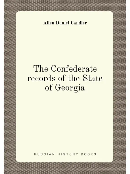 Нобель Пресс The Confederate records of the State