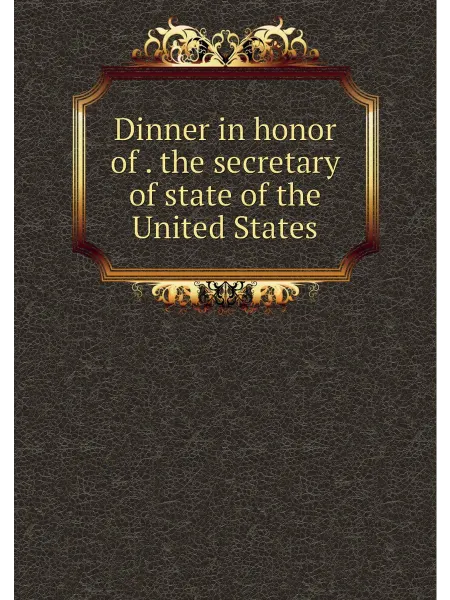 Нобель Пресс Dinner in honor of . the secretary of state of the U